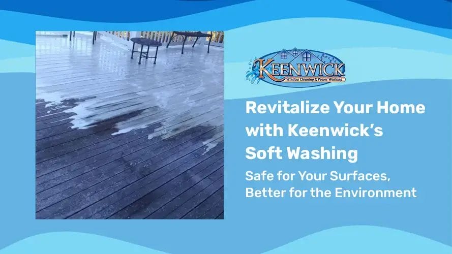 Keenwick’s Soft Washing Keeps Your Home Clean & Nature Happy!